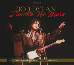 Trouble No More: The Bootleg Series, Vol. 13 /  1979-1981