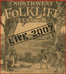 Live From The 2007 Northwest Folklife Festival