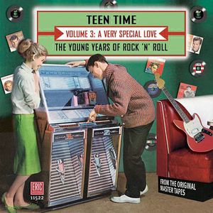 Teen Time: Young Years Of Rock & Roll, Vol. 3- A Very Special Love