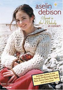 Aselin Debison: Sweet Is the Melody: In Concert