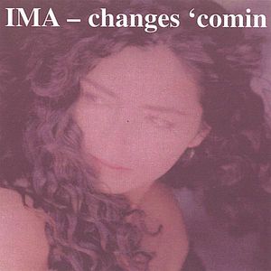 Ima-Changes Comin
