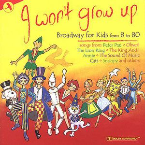 I Won't Grow Up: Broadway for Kids /  Various