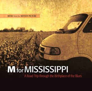 M for Mississippi: Road Trip Through (Original Soundtrack)