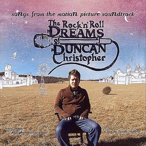 The Rock 'n' Roll Dreams of Duncan Christopher (Songs From the Motion Picture Soundtrack)