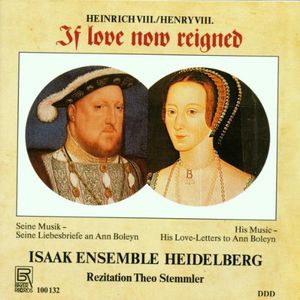 Henry Viii: If Love Now Reigned