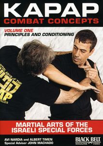 Kapap Combat Concepts: Volume 1: Martial Arts of the Israeli Special Forces - Principels and Conditioning