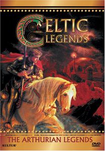 Celtic Legends: The Arthurian Legends