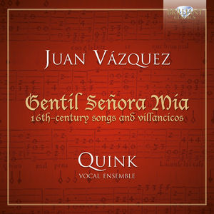 Gentil Senora Mia: 16th-Century Songs & Villancico