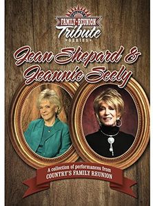 Country's Family Reunion Tribute Series: Jean Shepard And Jeannie Seely