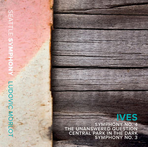 Ives: Symphony No. 3 & 4 - The Unanswered Question - Central Parkin the Dark