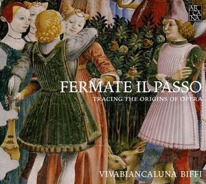 Fermate Il Passo-Tracing the Origins of Opera