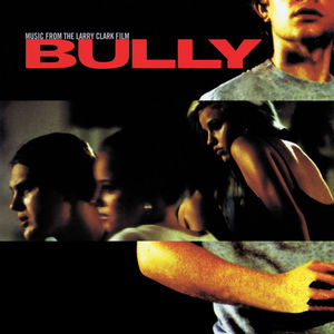 Bully (Music from Larry Clark Film) /  Various