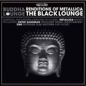 Buddha Lounge Renditions of Metallica