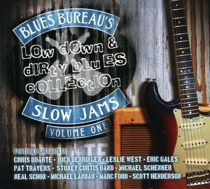 Blues Bureau's Slow Jams, Vol. 1: Low Down and Dirty Blues Collection
