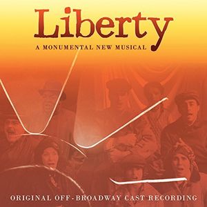 Liberty: A Monumental New Musical /  O.C.R.