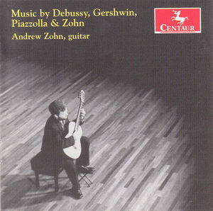 Plays Debussy Gershwin Piazzolla & Zohn