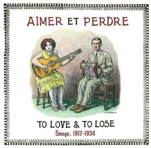 Aimer Et Perdre: To Love & to Lose: Songs 17 /  Various