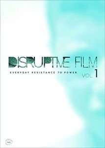 Disruptive Film: Resistance to Power Everyday 1