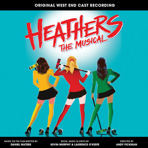 Heathers The Musical (original West End Cast Recording) [Explicit Content]