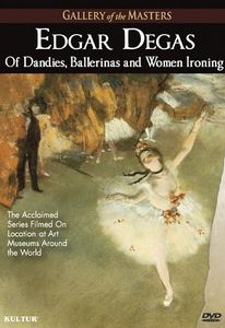 Edgar Degas: Of Dandies, Ballerinas, And Women Ironing