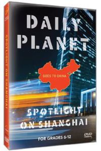 Daily Planet Goes to China: Spotlight on