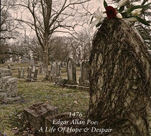 Edgar Allen Poe: A Life Of Hope & Despair