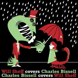 Will Sheff Covers Charles Bissell/ Charles Bissel Covers Will Sheff