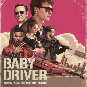 Baby Driver (Music From the Motion Picture) [Explicit Content]