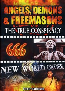 Angels Demons and Freemasons: The True Conspiracy
