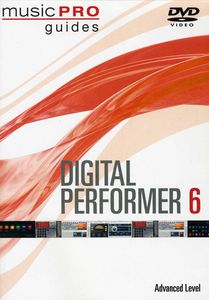 Musicpro Guides: Digital Performer 6 - Advanced Level