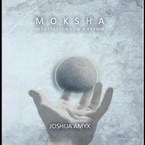 Moksha: Meditations in Rhythm