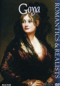 The Great Artists: Romantics & Realists: Goya