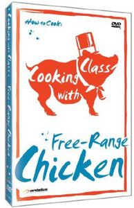 Cooking With Class: Free-Range Chicken