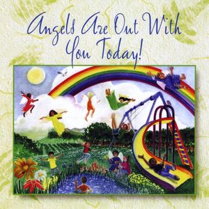 Angels Are Out with You Today
