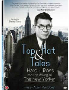 Top Hat & Tales: Harold Ross and the Making of the New Yorker