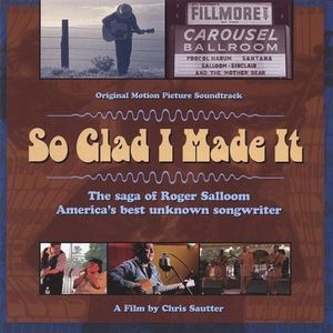 So Glad I Made It: The Saga of Roger Salloom, America's Best Unknown Songwriter (Original Motion Picture Soundtrack)