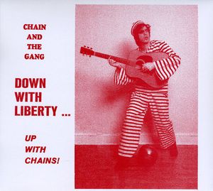 Down With Liberty...Up With Chains!