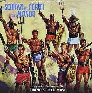 Gli Schiavi Piu Forti Del Mondo (Seven Slaves Against Rome) (Original Soundtrack)