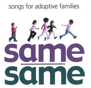 Same/ Same: Songs for Adoptive Families