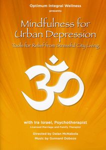 Mindfulness for Urban Depression With Ira Israel