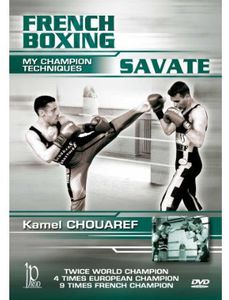 French Boxing: Savate - My Champion Techniques