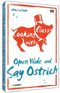 Cooking With Class: Open Wide & Say Ostrich
