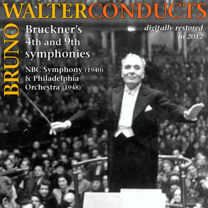 Bruno Walter Conducts Bruckner: Symphonies 4 & 9