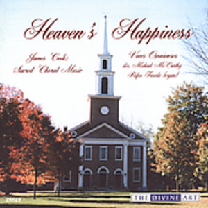 Heaven's Happiness: Sacred Choral Music