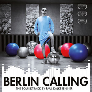 Berlin Calling (Original Soundtrack)