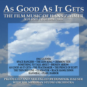 As Good as It Gets: The Film Music of Hans Zimmer: Volume 2: 1994-2004