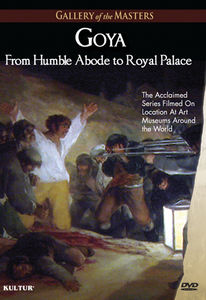Goya: From Humble Abode to Royal Palace - Gallery of the Masters