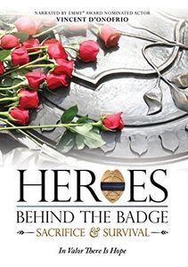 Heroes Behind the Badge: Sacrifice & Survival