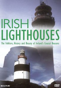 Irish Lighthouses: Folklore History & Beauty of Ir