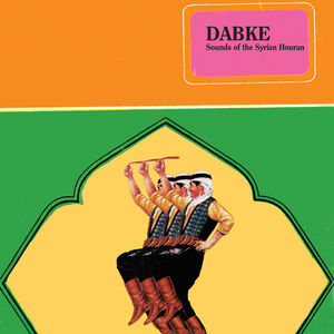 Dabke - Sounds of the Syrian Houran